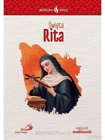 Skuteczni Święci. Święta Rita [KSIĄŻKA]
