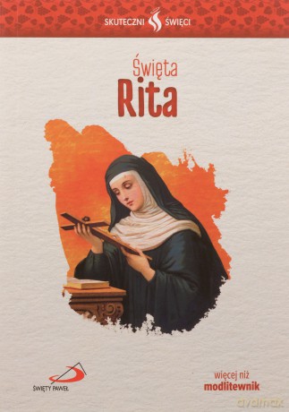 Skuteczni Święci. Święta Rita [KSIĄŻKA]