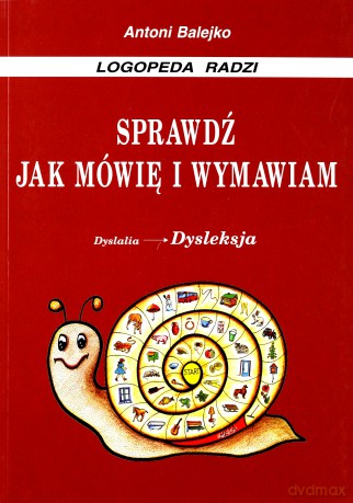 Sprawdź jak mówię i wymawiam - Antoni Balejko [KSIĄŻKA]