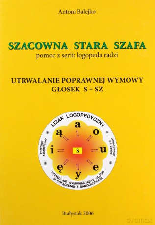 Szacowna stara szafa. Utrwalanie poprawnej wymowy - Antoni Balejko [KSIĄŻKA]