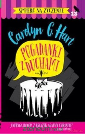 Śmierć na życzenie (Tom 13) Pogadanki z duchami - Carolyn G. Hart [KSIĄŻKA]