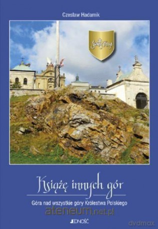 Święty Krzyż. Książę innych gór - Czesław Hadamik [KSIĄŻKA]