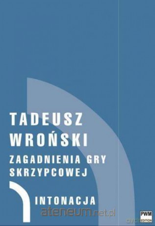 Zagadnienia gry skrzypcowej (Tom 1-4) - Tadeusz Wroński [KSIĄŻKA]
