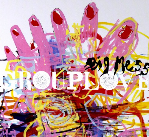Grouplove: Big Mess [CD]