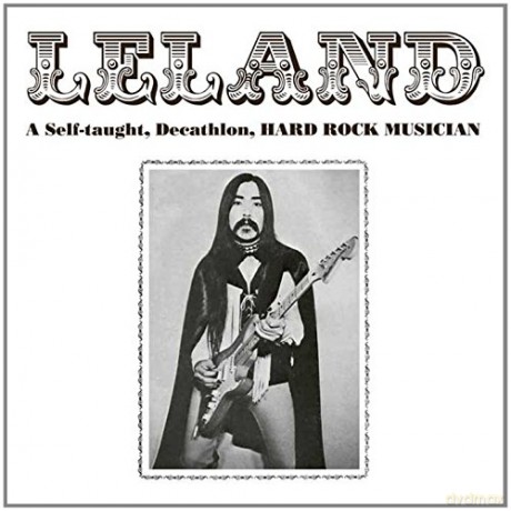Leland: A Self Taught Decathlon Hard Rock Musician [CD]