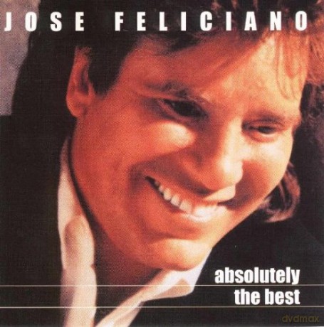Jose Feliciano: Absolutely The Best [CD]