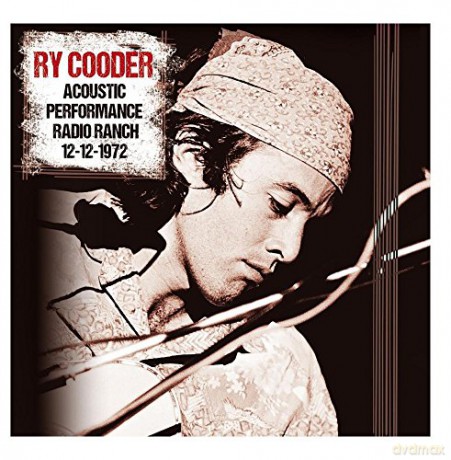 Ry Cooder: Acoustic Performance Radio Branch 12th December 1972 [CD]