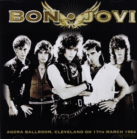 Bon Jovi: Agora Ballroom Cleveland Oh 17th March 1984 [CD]