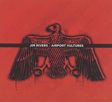 Jim Rivers: Airport Vultures [CD]