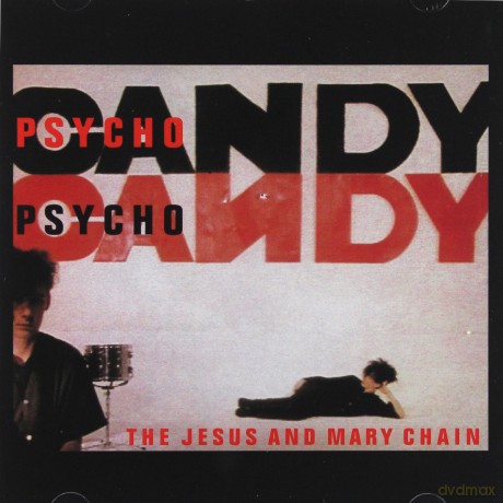 The Jesus And Mary Chain: Psychocandy [CD]
