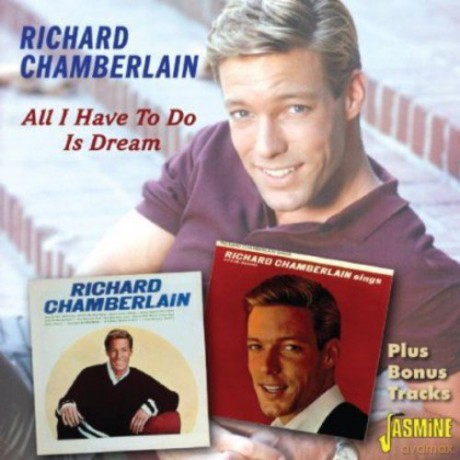 Richard Chamberlain: All I Have To Do Is Dream [CD]