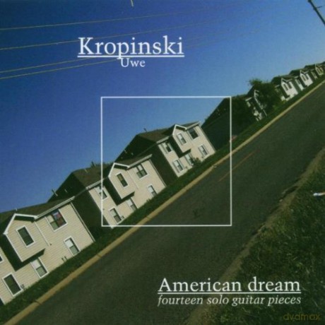 Uwe Kropinski: American Dream 14 Solo Guitar Pieces [CD]