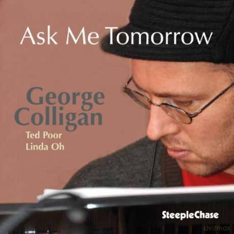 George Colligan: Ask Me Tomorrow [CD]