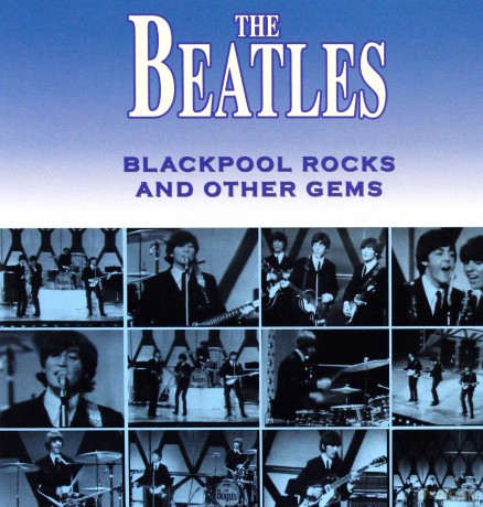 The Beatles: Blackpool Rocks And Other Gems [CD]