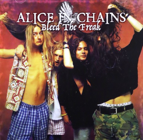 Alice In Chains: Bleed The Freak [CD]