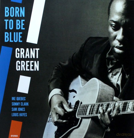 Grant Green: Born To Be Blue [Winyl]