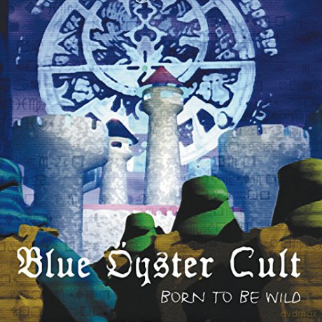 Blue Oyster Cult: Born To Be Wild Live [CD]