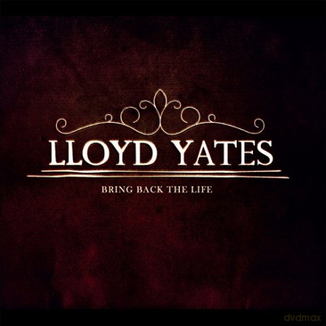 Lloyd Yates: Bring Back The Life [CD]