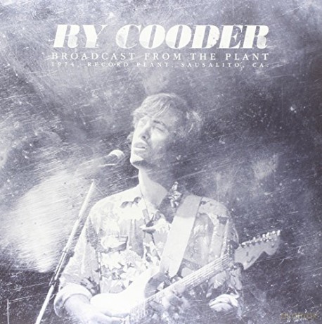 Ry Cooder: Broadcast From The Plant [2xWinyl]