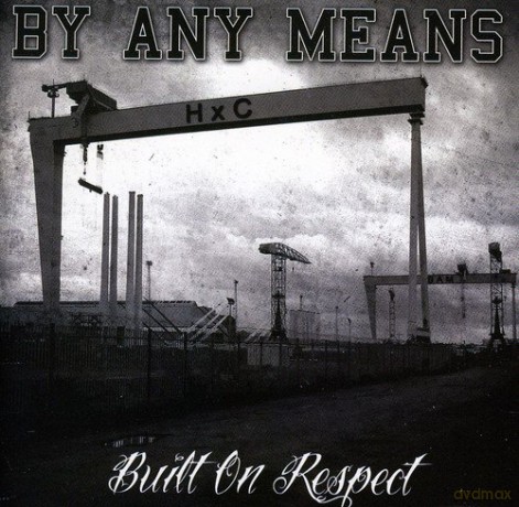 By Any Means: Built On Respect [CD]