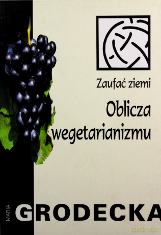 Oblicza wegetarianizmu - Maria Grodecka [KSIĄŻKA]
