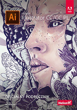Adobe Illustrator CC/CC PL Oficjalny podręcznik - Brian Wood [KSIĄŻKA]