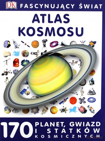 Atlas kosmosu. Fascynujący świat (twarda) [KSIĄŻKA]