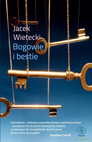 Bogowie i bestie - Jacek Wietecki [KSIĄŻKA]