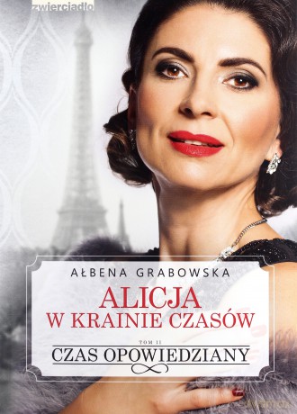 Czas opowiedziany. Alicja w krainie czasów (Tom 2) - Ałbena Grabowska [KSIĄŻKA]