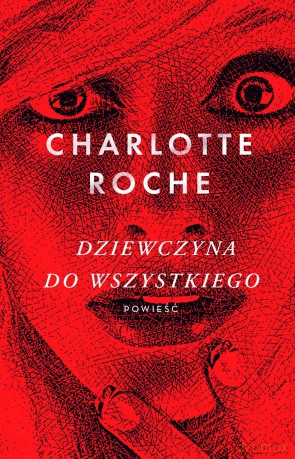 Dziewczyna do wszystkiego - Charlotte Roche [KSIĄŻKA]