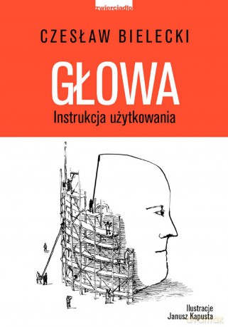 Głowa. Instrukcja użytkowania - Czesław Bielecki (twarda) [KSIĄŻKA]