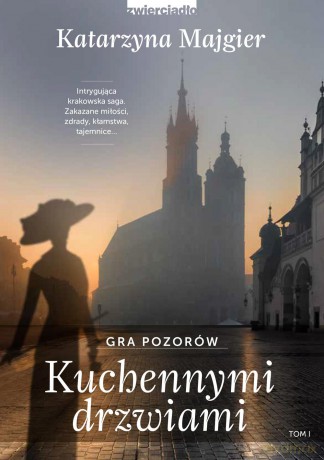 Gra pozorów kuchennymi drzwiami - Katarzyna Majgier [KSIĄŻKA]