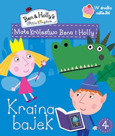 Kraina bajek. Małe królestwo Bena i Holly 4 [KSIĄŻKA]