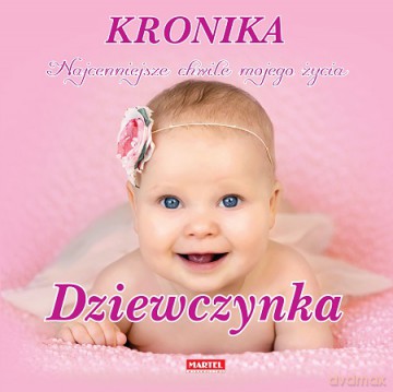 Kronika najcenniejsze chwile mojego życia dziewczynka (różowa) (twarda) [KSIĄŻKA]