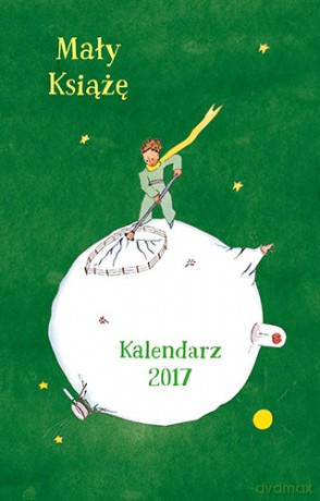 Mały książę Kalendarz 2017 - Antoine De Saint-Exupery (twarda) [KSIĄŻKA]