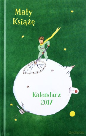 Mały książę Kalendarz 2017 - Antoine De Saint-Exupery (twarda) [KSIĄŻKA]