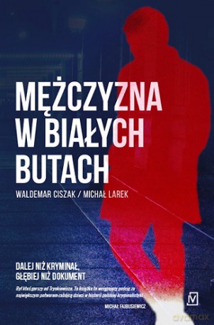 Mężczyzna w białych butach - Waldemar Ciszak [KSIĄŻKA]