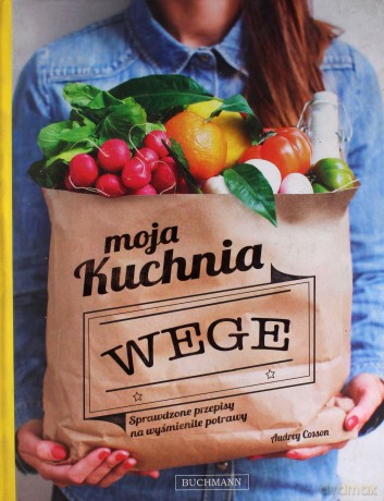 Moja kuchnia wege - Audrey Cosson (twarda) [KSIĄŻKA]