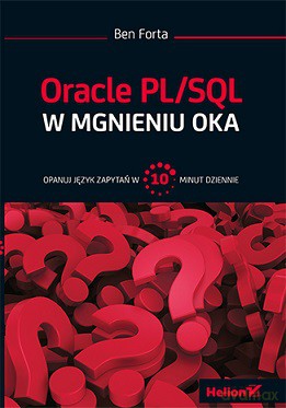 Oracle pl/sql w mgnieniu oka - Ben Forta [KSIĄŻKA]