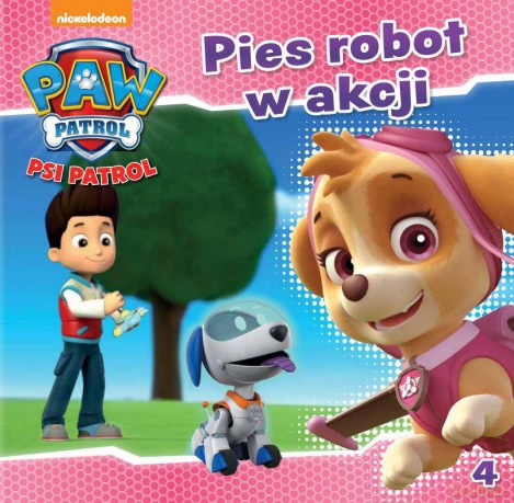Pies robot w akcji. Psi Patrol [KSIĄŻKA]