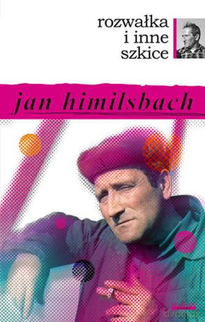 Rozwałka i inne szkice - Jan Himilsbach [KSIĄŻKA]