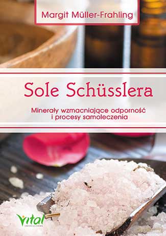Sole Schusslera. Minerały wzmacniające odporność - Margit Muller-Frahling [KSIĄŻKA]