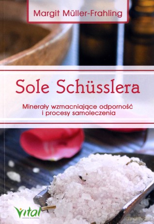 Sole Schusslera. Minerały wzmacniające odporność - Margit Muller-Frahling [KSIĄŻKA]