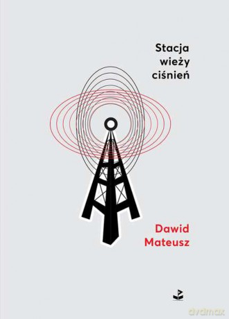 Stacja wieży ciśnień - Dawid Mateusz [KSIĄŻKA]