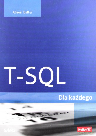 T-SQL dla każdego - Alison Balter [KSIĄŻKA]