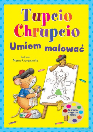 Umiem malować Tupcio Chrupcio [KSIĄŻKA]