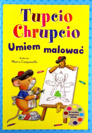Umiem malować Tupcio Chrupcio [KSIĄŻKA]