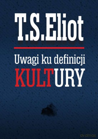 Uwagi w stronę definicji kultury - T.S. Eliot (twarda) [KSIĄŻKA]