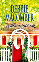 Willa wśród róż - Debbie Macomber [KSIĄŻKA]