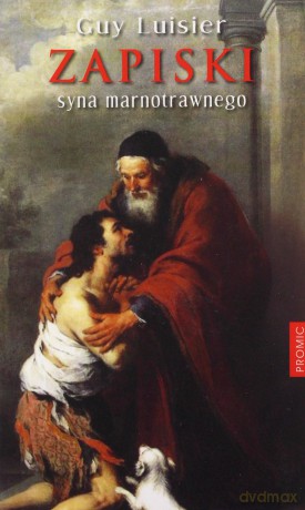 Zapiski syna marnotrawnego - Guy Luisier [KSIĄŻKA]